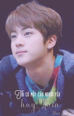 [Namjin][Oneshot] Tôi có một cậu người yêu hay quên