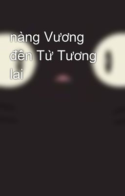 nàng Vương đến Từ Tương lai