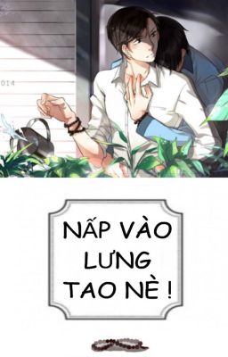 NẤP VÀO LƯNG TAO NÈ