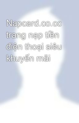 Napcard.co.cc trang nạp tiền điện thoại siêu khuyến mãi