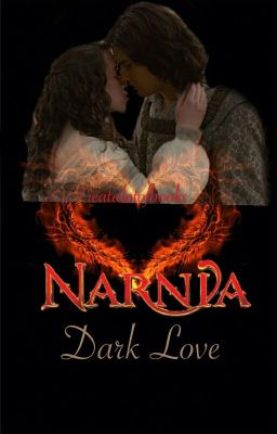 Narnia; Dark love