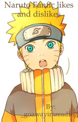 Naruto Fanfic Likes and Dislikes 