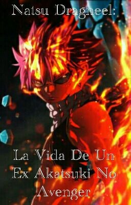 Natsu: La Vida De Un Ex Vengador Akatsuki