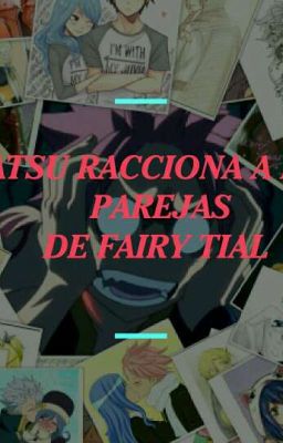 NATSU RACCIONA A LAS PAREJAS DE FAIRY TAIL