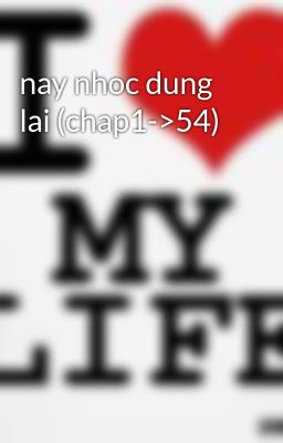 nay nhoc dung lai (chap1->54)