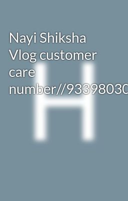 Nayi Shiksha Vlog customer care number//9339803022//8276965869//