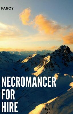 Necromancer For Hire- Arc 4