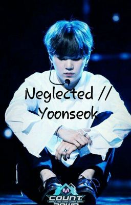 Neglected // Yoonseok