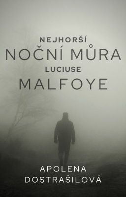 Nejhorší noční můra Luciuse Malfoye