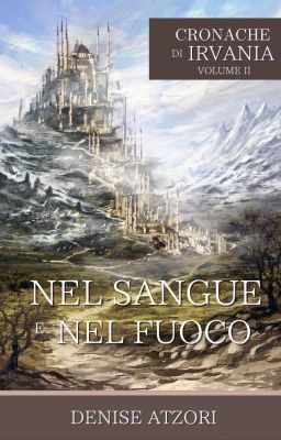 Nel sangue e nel fuoco - Cronache di Irvania II