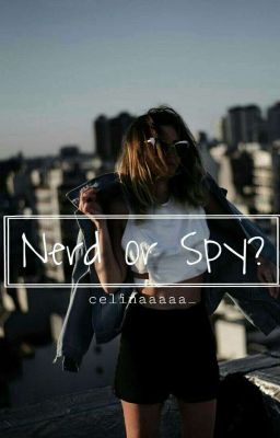 Nerd Or Spy?  •deel 1• ✔