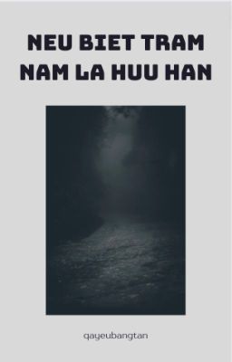 Nếu biết trăm năm là hữu hạn