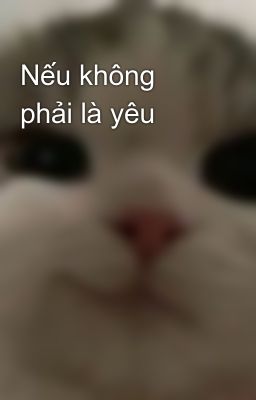 Nếu không phải là yêu