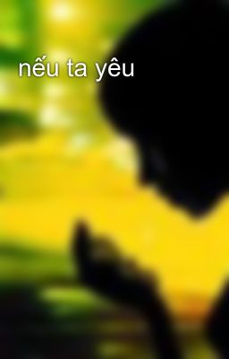 nếu ta yêu