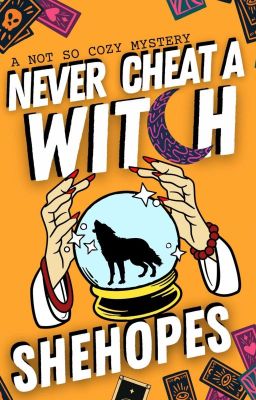 Never Cheat a Witch (Book II A Not So Cozy Mystery)