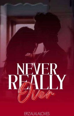 NEVER REALLY OVER (SOON TO BE PUBLISH UNDER PAPERINK)