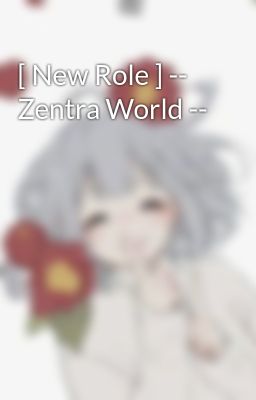 [ New Role ] -- Zentra World --