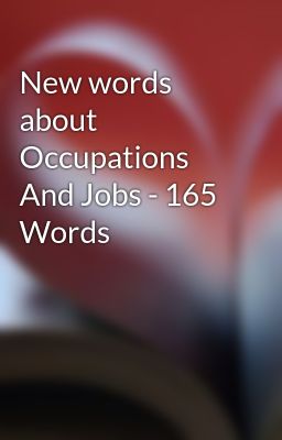 New words about Occupations And Jobs - 165 Words