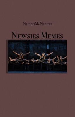 Newsies (92 & 2012-2017) Memes