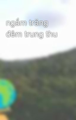 ngắm trăng đêm trung thu