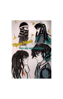 Ngân Hạnh - Hẹn ước vượt thời gian (Fanfic of Muichiro - Kimetsu no Yaiba)