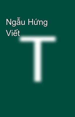 Ngẫu Hứng Viết