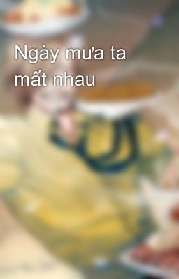 Ngày mưa ta mất nhau