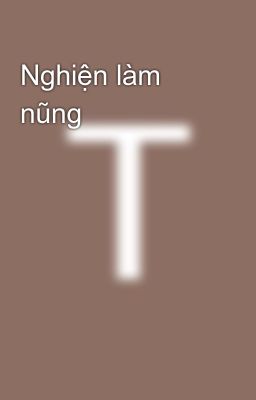 Nghiện làm nũng 