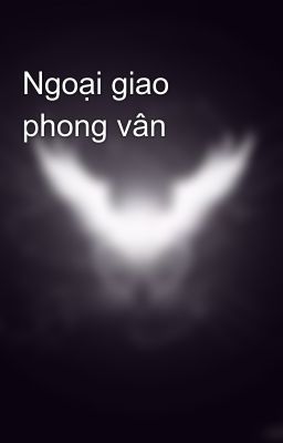 Ngoại giao phong vân