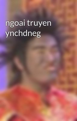 ngoai truyen ynchdneg