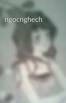 ngocnghech