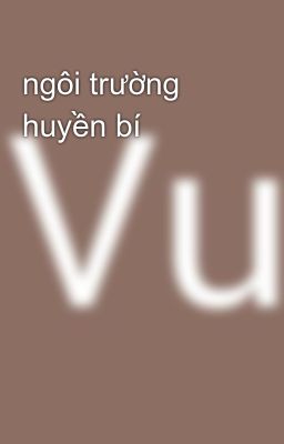 ngôi trường huyền bí