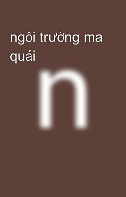 ngôi trường ma quái