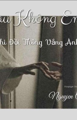 (Ngôn Tình) Đau Không Em Khi Đồi Thông Vắng Anh