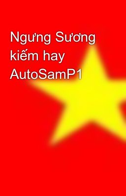 Ngưng Sương kiếm hay AutoSamP1