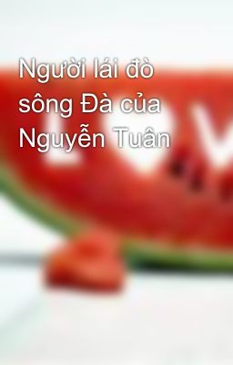 Người lái đò sông Đà của Nguyễn Tuân
