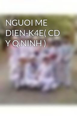 NGUOI ME DIEN-K4E( CD Y Q.NINH )