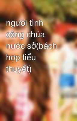 người tình công chúa nước sở(bách hợp tiểu thuyết)