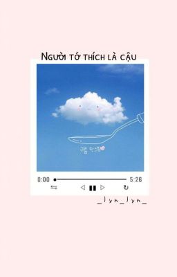 Người tớ thích là cậu