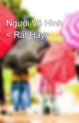 Người Vô Hình < Rất Hay>