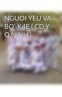 NGUOI YEU VA BO'-K4E ( CD Y Q.NINH )