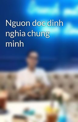 Nguon doc dinh nghia chung minh