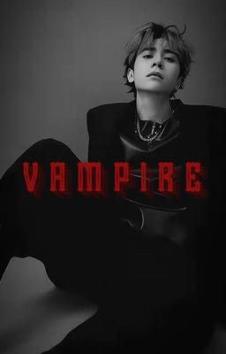 [NhậmHùng] Vampire