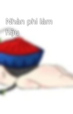 Nhàn phi làm hậu