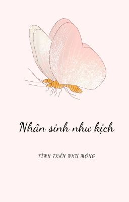 Nhân sinh như kịch-Tình trần như mộng