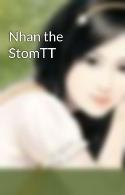 Nhan the StomTT