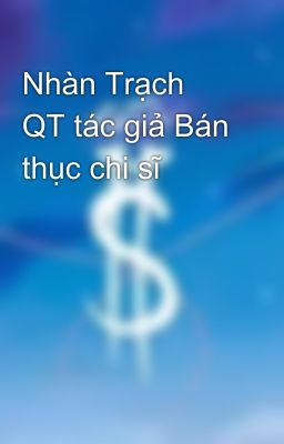 Nhàn Trạch QT tác giả Bán thục chi sĩ