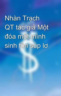 Nhàn Trạch QT tác giả Một đóa một mình sinh tồn súp lơ