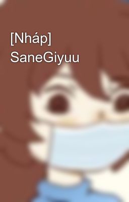 [Nháp] SaneGiyuu