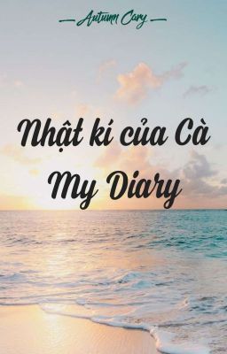 Nhật Kí Của Cà =))